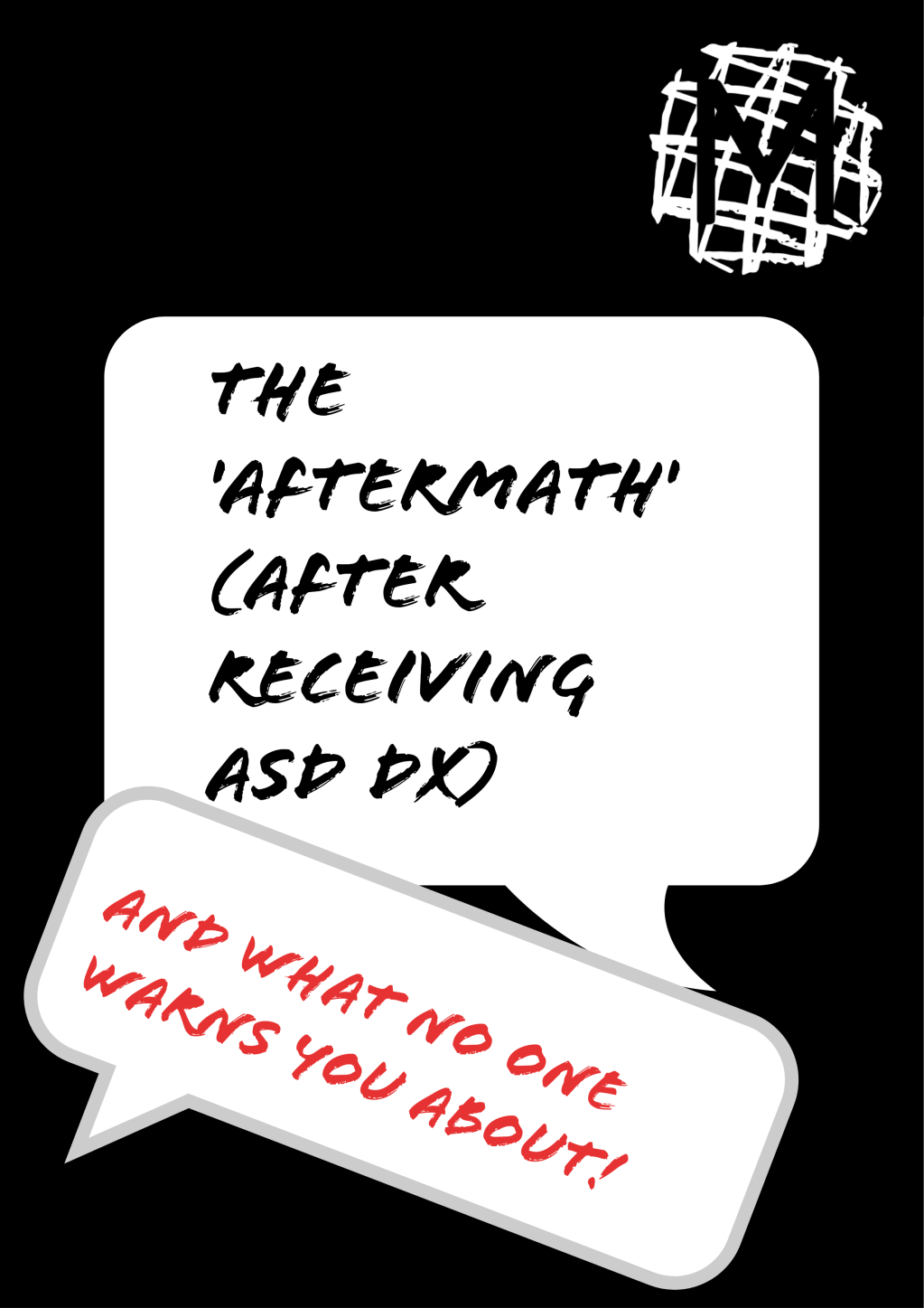 The ‘aftermath’ (after receiving ASD dx) – and what no one warns you&nbsp;about!