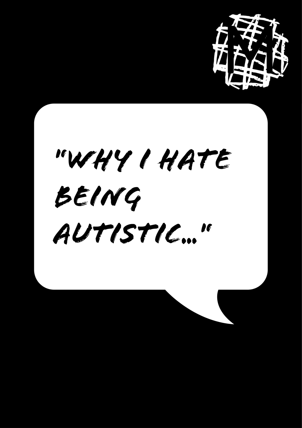 Why I hate being&nbsp;Autistic…