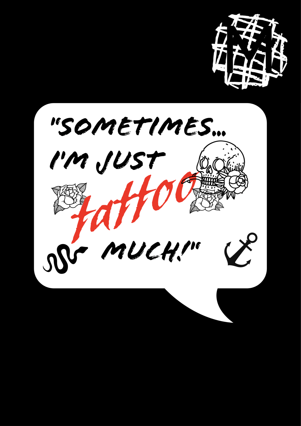 Sometimes, I’m just TATTOO&nbsp;much!