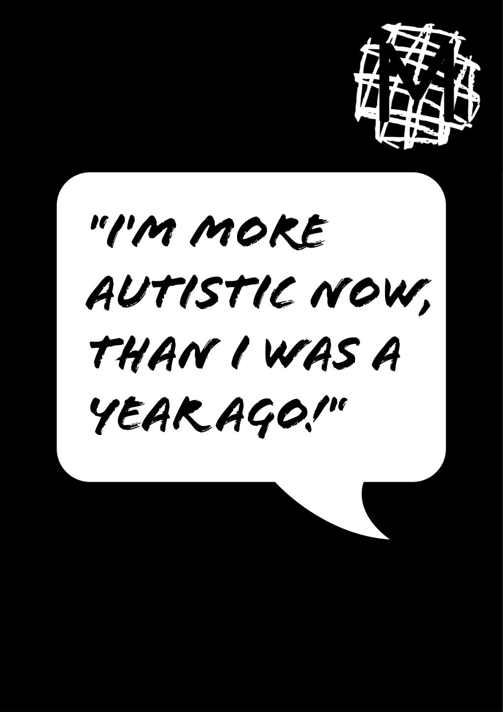 I’m more Autistic now, than I was a year&nbsp;ago!…